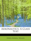 Aeronautics : A Class Text - Book