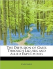 The Diffusion of Gases Through Liquids and Allied Experiments - Book