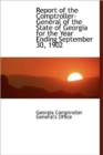 Report of the Comptroller-General of the State of Georgia for the Year Ending September 30, 1902 - Book