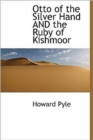 Otto of the Silver Hand and the Ruby of Kishmoor - Book