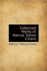 Collected Works of Marcus Tullius Cicero - Book