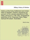 History of the Early Settlement and Indian Wars of Western Virginia; Embracing an Account of the Various Expeditions in the West, Previous to 1795. Also, Biographical Sketches of Col. Ebenezer Zane, M - Book