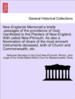 New-Englands Memoriall : a briefe .passages of the providence of God, manifested to the Planters of New-England. With called New-Plimouth. As also a Nomination of divers of the most eminent Instrument - Book