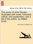 The works of John Dryden ... Illustrated with notes, historical, critical, and explanatory, and a life of the author, by Walter Scott. SECOND EDITION. VOL. I. - Book