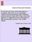 Principles and Acts of the Revolution in America; with some of the speeches, orations and proceedings, also sketches and remarks on men and things, and other fugitive or neglected pieces, belonging to - Book