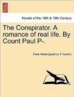 The Conspirator. a Romance of Real Life. by Count Paul P-. Vol. I - Book