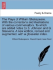 The Plays of William Shakspeare. With the corrections and illustrations of various commentators. To which are added notes by S. Johnson and G. Steevens. A new edition, revised and augmented, with a gl - Book