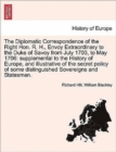 The Diplomatic Correspondence of the Right Hon. R. H., Envoy Extraordinary to the Duke of Savoy from July 1703, to May 1706 : supplemental to the History of Europe, and illustrative of the secret poli - Book