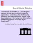 The History of Herodotus. Edited with copious notes and appendices embodying the chief results, historical and ethnographical, which have been obtained in the progress of Cuneiform and Hieroglyphical - Book