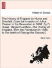 The History of England by Hume and Smollett. (from the invasion of Julius Caesar to the Revolution in 1688. By D. Hume. Regent's edition.-The History of England, from the Revolution in 1688, to the de - Book
