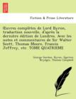 Uvres Completes de Lord Byron, Traduction Nouvelle, D'Apr S La Derni Re Dition de Londres. Avec Les Notes Et Commentaires de Sir Walter Scott, Thomas - Book