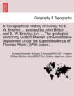 A Topographical History of Surrey : By E. W. Brayley ... Assisted by John Britton ... and E. W. Brayley, Jun. ... the Geological Section by Gideon Ma - Book
