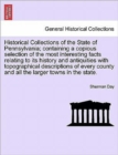 Historical Collections of the State of Pennsylvania; containing a copious selection of the most interesting facts relating to its history and antiquities with topographical descriptions of every count - Book