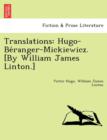 Translations : Hugo-Be Ranger-Mickiewicz. [By William James Linton.] - Book