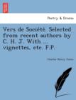 Vers de Socie Te . Selected from Recent Authors by C. H. J. with ... Vignettes, Etc. F.P. - Book
