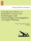 Lord Byrons Werke, in Kritischen Texten Mit Einleitungen Und Anmerkungen Herausgegeben Von Eugen Ko Lbing. - Book
