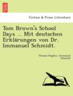 Tom Brown's School Days ... Mit Deutschen Erkla Rungen Von Dr. Immanuel Schmidt. - Book