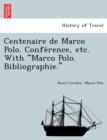 Centenaire de Marco Polo. Confe Rence, Etc. with Marco Polo. Bibliographie. - Book