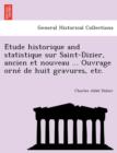 E Tude Historique and Statistique Sur Saint-Dizier, Ancien Et Nouveau ... Ouvrage Orne de Huit Gravures, Etc. - Book