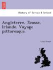 Angleterre, E&#769;cosse, Irlande. Voyage pittoresque. - Book