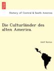 Die Culturla&#776;nder des alten America. - Book