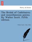 The Bridal of Cao Lchairn; And Miscellaneous Poems. by Walter Scott. Fifth Edition. - Book
