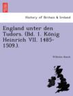 England Unter Den Tudors. (Bd. 1. Ko Nig Heinrich VII. 1485-1509.). - Book