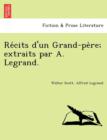 Re Cits D'Un Grand-Pe Re; Extraits Par A. Legrand. - Book