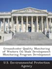Groundwater Quality Monitoring of Western Oil Shale Development : Monitoring Program Development - Book