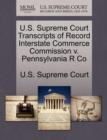 U.S. Supreme Court Transcripts of Record Interstate Commerce Commission V. Pennsylvania R Co - Book