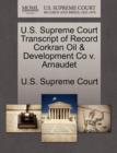 U.S. Supreme Court Transcript of Record Corkran Oil & Development Co V. Arnaudet - Book