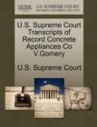 U.S. Supreme Court Transcripts of Record Concrete Appliances Co V.Gomery - Book
