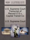 U.S. Supreme Court Transcript of Record U S V. Capital Transit Co - Book