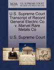 U.S. Supreme Court Transcript of Record General Electric Co V. Marvel Rare Metals Co - Book