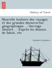 Nouvelle histoire des voyages et des grandes de&#769;couvertes ge&#769;ographiques ... Ouvrage illustre&#769; ... d'apre&#768;s les dessins de Sahib, etc. - Book