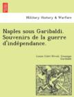 Naples Sous Garibaldi. Souvenirs de La Guerre D'Inde Pendance. - Book