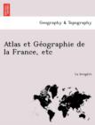 Atlas Et GE Ographie de La France, Etc - Book
