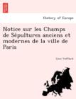 Notice Sur Les Champs de Se Pultures Anciens Et Modernes de La Ville de Paris - Book