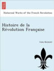 Histoire de La Re Volution Franc Aise - Book