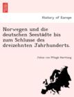 Norwegen Und Die Deutschen Seesta Dte Bis Zum Schlusse Des Dreizehnten Jahrhunderts. - Book