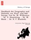 Handbuch der Geographie und Statistik von West- und Su&#776;d-Europa. Von Dr. M. Willkomm ... Dr. X. Heuschling ... Dr. M. Block ... Dr. H. F. Brachelli. - Book