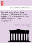 Fo Rteckning O Fver ACTA Svecica I Calendars of State Papers. ("A Collection of the State Papers of John Thurloe."). - Book