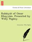 Ruba Iya T of Omar Khayya M. Presented by Willy Poga NY. - Book
