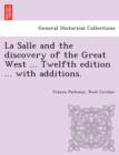 La Salle and the discovery of the Great West ... Twelfth edition ... with additions. - Book