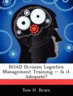 ROAD Division Logistics Management Training -- Is it Adequate? - Book