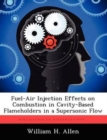 Fuel-Air Injection Effects on Combustion in Cavity-Based Flameholders in a Supersonic Flow - Book