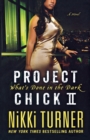 Project Chick II : What's Done in the Dark - Book