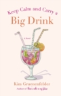 Keep Calm and Carry a Big Drink - Book