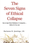 The Seven Signs of Ethical Collapse : How to Spot Moral Meltdowns in Companies... Before it's Too Late - Book