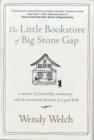 The Little Bookstore of Big Stone Gap : A Memoir of Friendship, Community, and the Uncommon Pleasure of a Good Book - Book